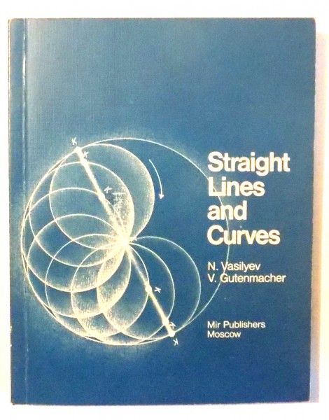 STRAIGHT LINES AND CURVES by N. VASILYEV, V. GUTENMACHER , 1980