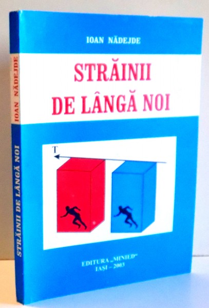 STRAINII DE LANGA NOI de IOAN NADEJDE , 2003