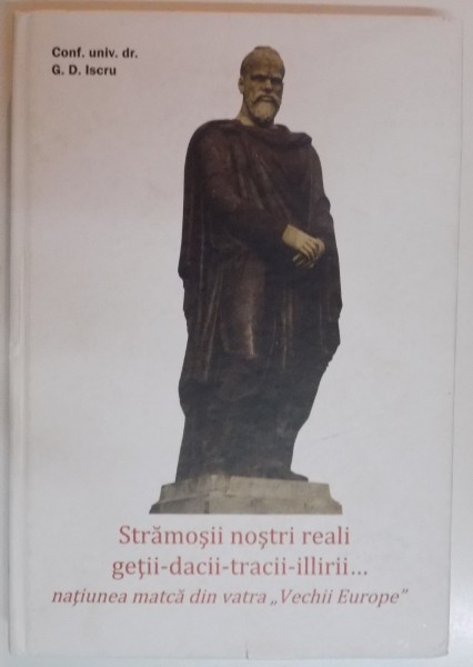 STRAMOSII NOSTRI REALI , GETII-DACII-TRACII-ILLIRII... 2014