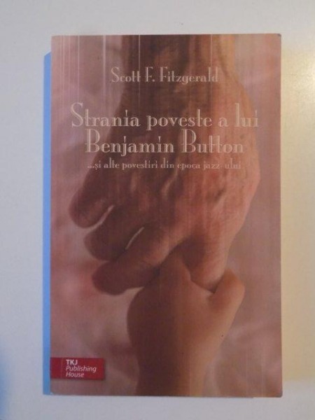 STRANIA POVESTE A LUI BENJAMIN BUTTON de SCOTT F. FITZGERALD 2009