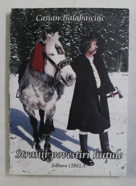 STRANII POVESTI HUTULE de CASIAN BALABASCIUC , 2006