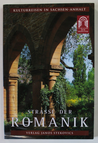 STRASSE DER ROMANIK ( DRUMUL ROMANTICULUI ) , TEXT IN LB. GERMANA , 2005