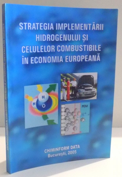 STRATEGIA IMPLEMENTARII HIDROGENULUI SI CELULELOR COMBUSTIBILE IN ECONOMIA EUROPEANA , 2005