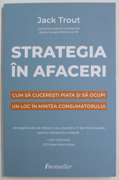 STRATEGIA IN AFACERI , CUM SA CUCERESTI PIATA SI SA OCUPI UN LOC IN MINTEA CONSUMATORULUI de JACK TROUT , 2022