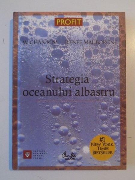 STRATEGIA OCEANULUI ALBASTRU de W.CHAN KIM &amp;amp;amp; RENEE MAUBORGNE 2007