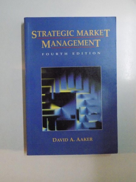 STRATEGIC MARKET MANAGEMENT , FOURTH EDITION by DAVID A. AAKER , 1995