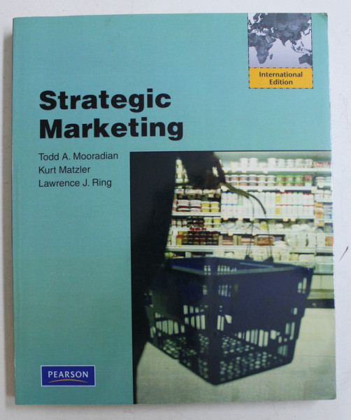 STRATEGIC MARKETING by TODD A. MOORADIAN , KURT MATZLER , LAWRENCE J. RING , 2012