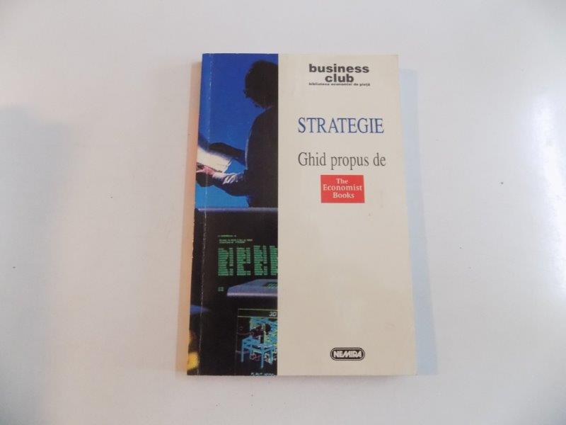 STRATEGIE , GHID PROPUS DE THE ECONOMIST BOOKS 1998