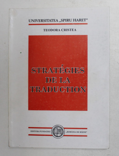 STRATEGIES DE LA TRADUCTION par TEODORA CRISTEA , 1998 , PREZINTA SUBLINIERI
