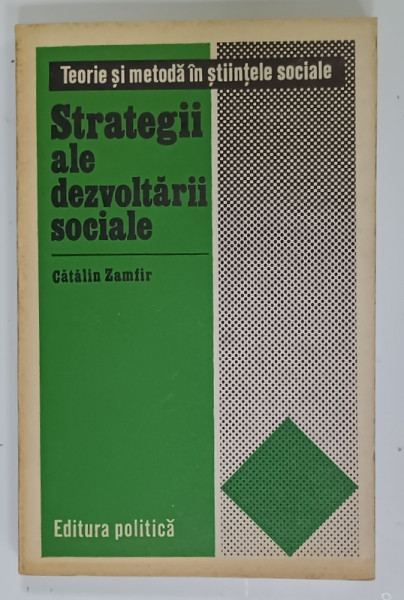 STRATEGII ALE DEZVOLTARII SOCIALE de CATALIN ZAMFIR , STUDIU SOCILOGIC , VOLUMUL X de CATALIN ZAMFIR , 1977