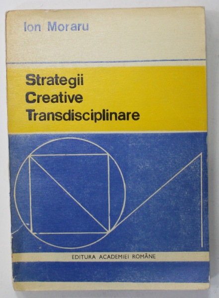 STRATEGII CREATIVE TRANSDISCIPLINARE de ION MORARU , INTRODUCERE IN SCIENTOEURISTICA , 1992