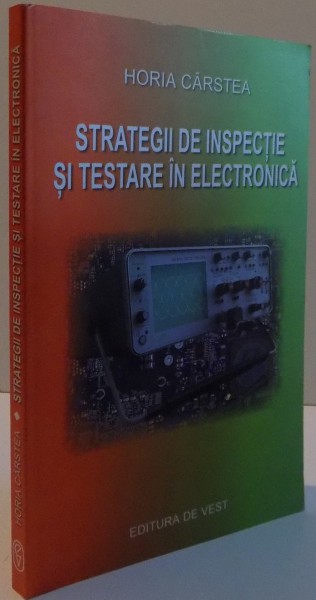 STRATEGII DE INSPECTIE SI TESTARE IN ELECTRONICA , 2007