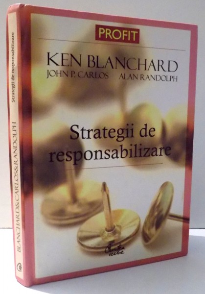 STRATEGII DE RESPONSABILIZARE de KEN BLANCHARD...ALAN RANDOLPH, EDITIA A II-A REVIZUITA , 2007