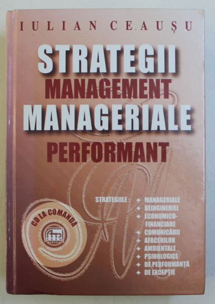 STRATEGII MANAGERIALE , MANAGEMENT PERFORMANT de IULIAN CEAUSU , 2005