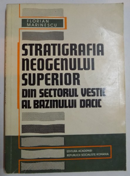 STRATIGRAFIA NEOGENULUI SUPERIOR DIN SECTORUL VESTIC AL BAZINULUI DACIC ,1978