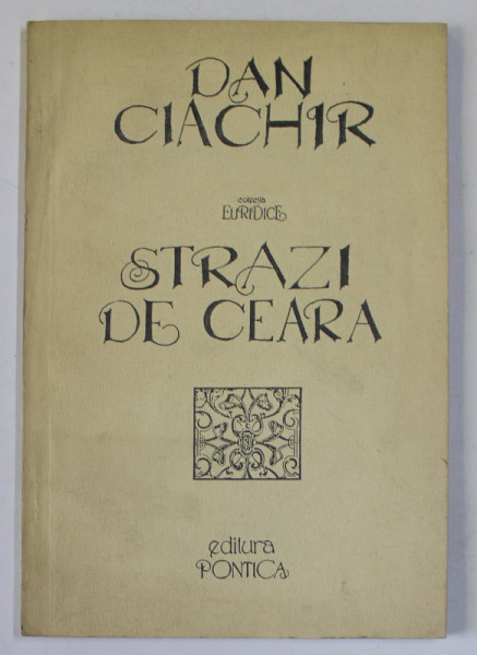 STRAZI DE CEARA de DAN CIACHIR , POEZII , 1993, PREZINTA PETE SI URME DE UZURA