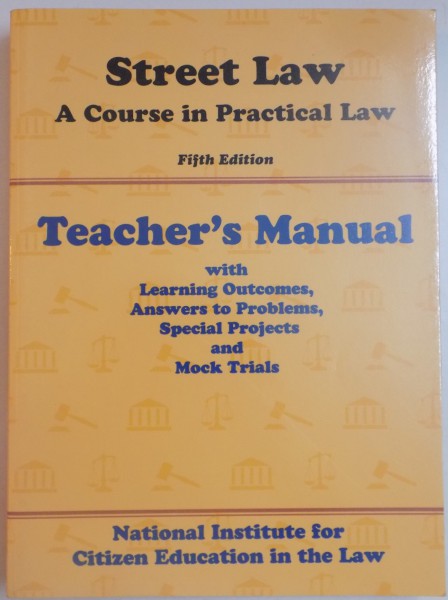 STREET LAW A COURSE IN PRACTICAL LAW , FIFTH EDITION , TEACHER'S MANUAL , 1990