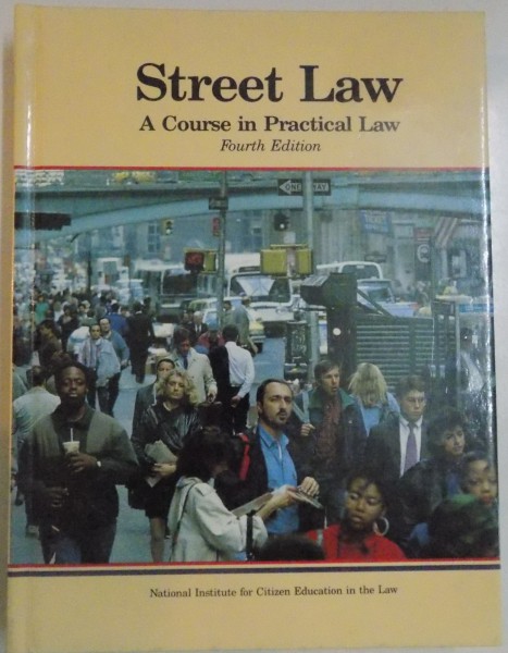 STREET LAW A COURSE IN PRACTICAL LAW , FOURTH EDITION , 1990