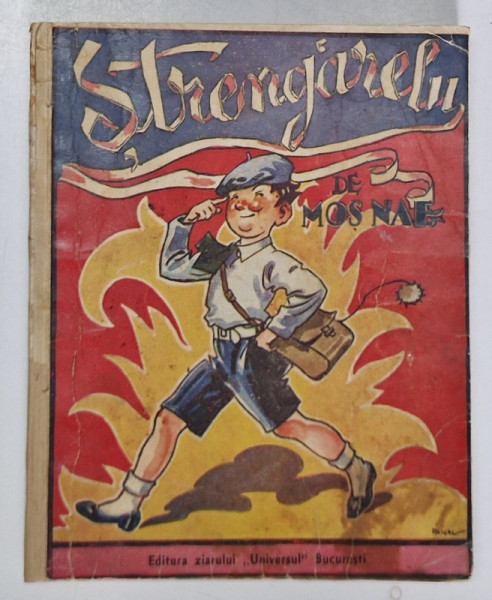 STRENGARELU , roman pentru tineret si copii de MOS NAE ( N. BATZARIA ) , desene de pictorul PASCAL , 1938