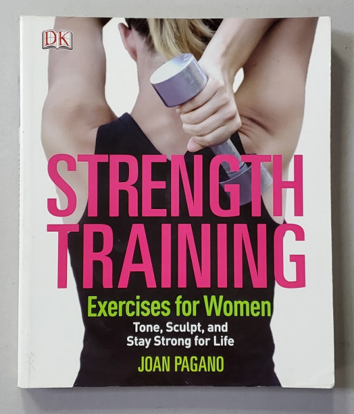 STRENGHT TRAINING - EXERCISES FOR WOMEN by JOAN PAGANO , 2013
