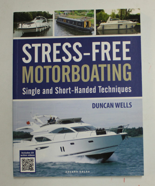 STRESS - FREE MOTORBOATING - SINGLE AND SHORT - HANDED TECHNIQUES by DUNCAN WELLS , 2017
