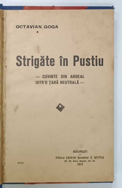 STRIGATE IN PUSTIU , CUVINTE  DIN ARDEAL INTR- O TARA NEUTRALA de OCTAVIAN GOGA , 1915