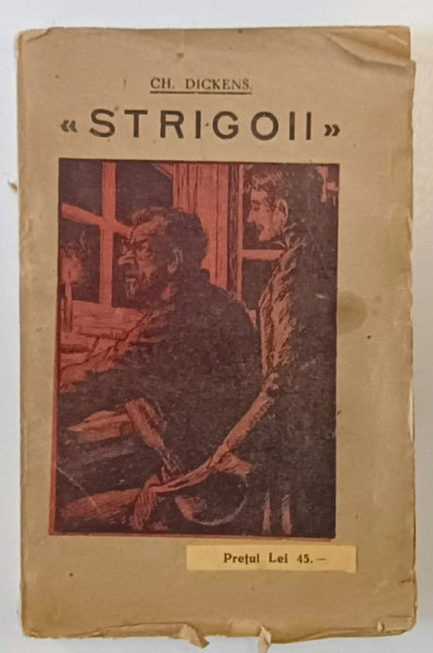 ' STRIGOII ' de CH. DICKENS , ROMAN FOILETON , COLEGAT DE 14 NUMERE SUCCESIVE , INTERBELICA