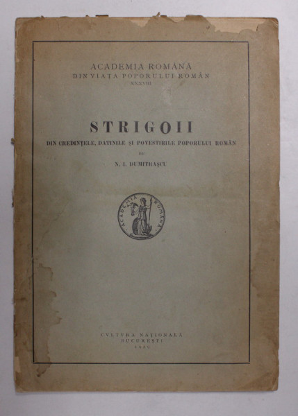 STRIGOII  - DIN CREDINTELE , DATINILE SI POVESTIRILE POPORULUI ROMAN de N. I. DUMITRASCU , 1929