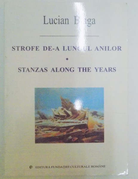 STROFE DE-A LUNGUL ANILOR de LUCIAN BLAGA , EDITIE BILINGVA , 2003
