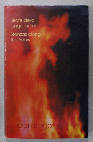 STROFE DE- A LUNGUL ANILOR / STANZAS ALONG THE YEARS de LUCAIN BLAGA , EDITIE BILINGVA ROMANA - ENGLEZA , 2002 , PREZINTA HALOURI DE APA *