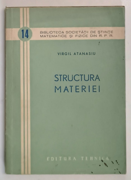 STRUCTURA MATERIEI de VIRGIL ATANASIU , 1955