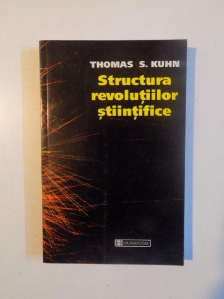 STRUCTURA REVOLUTIILOR STIINTIFICE de THOMAS S. KUHN , 1999