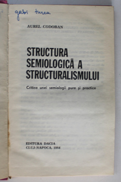 STRUCTURA SEMIOLOGICA A STRUCTURALISMULUI de AUREL CODOBAN , 1984