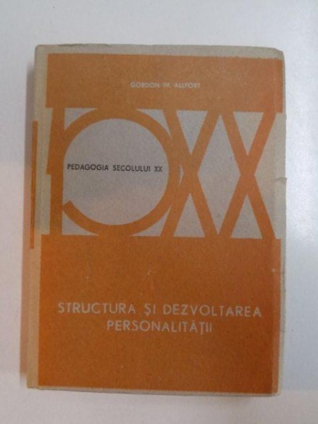 STRUCTURA SI DEZVOLTAREA PERSONALITATII de GORDON W. ALLPORT , 1991 , PREZINTA SUBLINIERI IN TEXT
