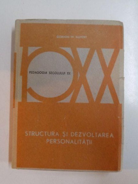 STRUCTURA SI DEZVOLTAREA PERSONALITATII de GORDON W. ALLPORT , 1991