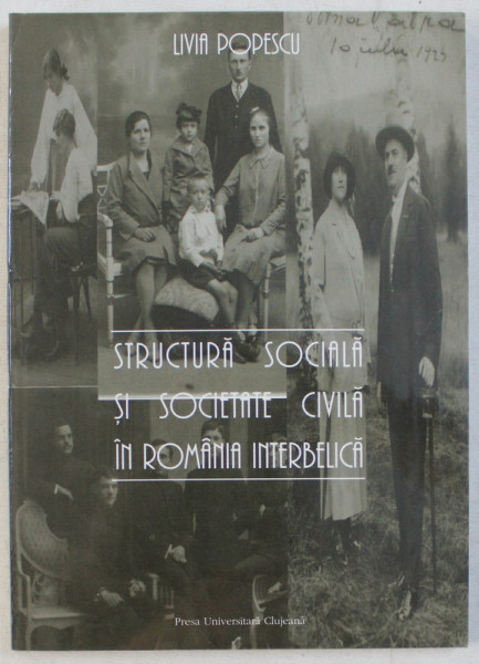 STRUCTURA SOCIALA SI SOCIETATE CIVILA IN ROMANIA INTERBELICA de LIVIA POPESCU , 1998