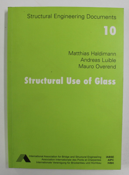 STRUCTURAL USE OF GLASS by MATTHIAS HALDIMANN / ... / MAURO OVEREND , 2008
