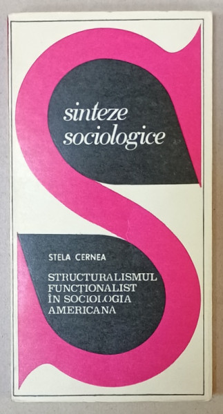 STRUCTURALISMUL FUNCTIONALIST IN SOCIOLOGIA AMERICANA de STELA CERNEA , 1970