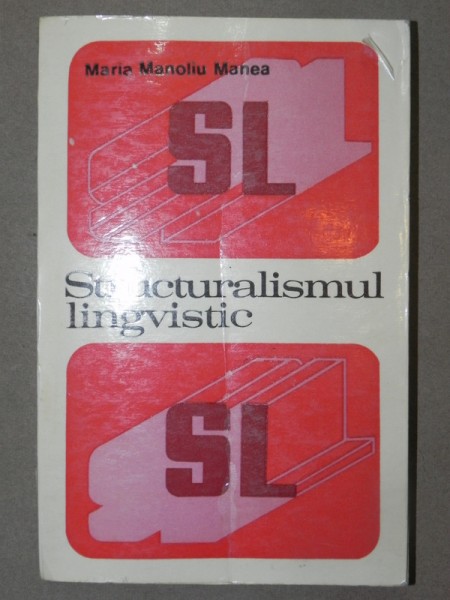 STRUCTURALISMUL LINGVISTIC-MARIA MANOLIU MANEA  BUCUCRESTI 1973