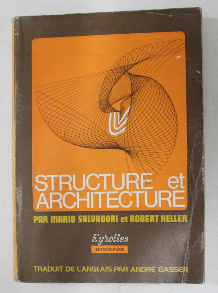 STRUCTURE ET ARCHITECTURE par MARIO SALVADORI et ROBERT HELLER , 1976