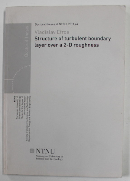 STRUCTURE OF TURBULENT BOUNDARY LAYER OVER A 2 - D ROUGHNESS  by VLADISLAV EFROS , 2011
