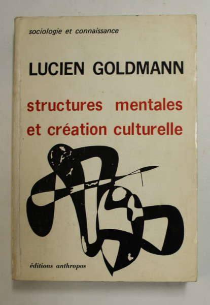 STRUCTURES MENTALES ET CREATION CULTURELLE par LUCIEN GOLDMAN , 1970