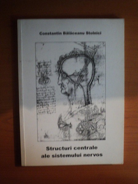 STRUCTURI CENTRALE ALE SISTEMULUI NERVOS de CONSTANTIN BALACEANU STOLNICI