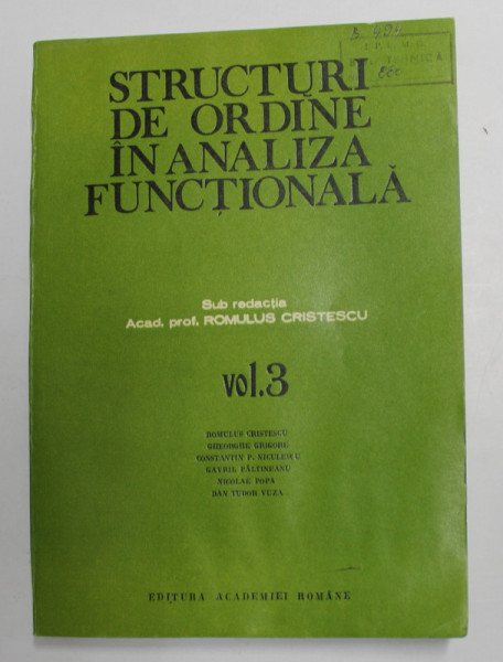 STRUCTURI DE ORDINE IN ANALIZA FUNCTIONALA , VOLUMUL III , sub redactia lui ROMULUS CRISTESCU , 1992 , PREZINTA PETE SI HALOURI DE APA *