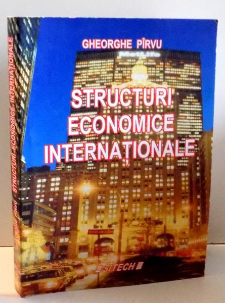 STRUCTURI ECONOMICE INTERNATIONALE de GEORGHE PIRVU , 2008