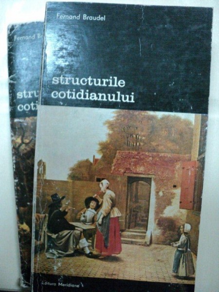STRUCTURILE COTIDIANULUI -FERNAND BRAUDEL - BUC. 1984  VOL.I-II