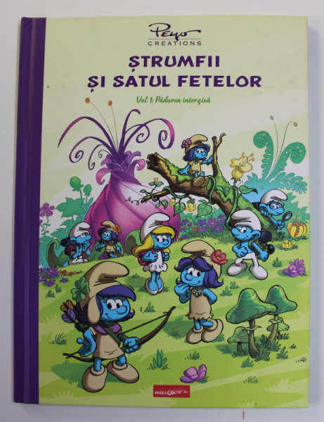 STRUMFII SI SATUL FETELOR , VOLUMUL I : PADUREA INTERZISA , scenarii de ALIAN JOST si LUC PARTHOENS , desene de ALAIN MAURY ...LAURENT CAGNIAT , 2020 , BENZI DESENATE *