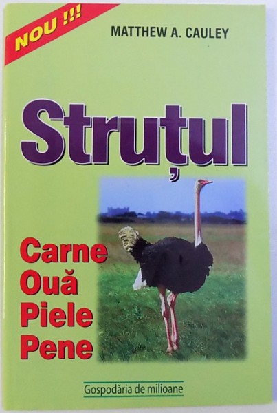 STRUTUL  - CARNE , OUA , PIELE , PENE de MATTHEW A . CAULEY , 2001