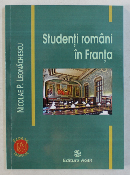STUDENTI ROMANI IN FRANTA de NICOLAE P. LEONACHESCU , 2011