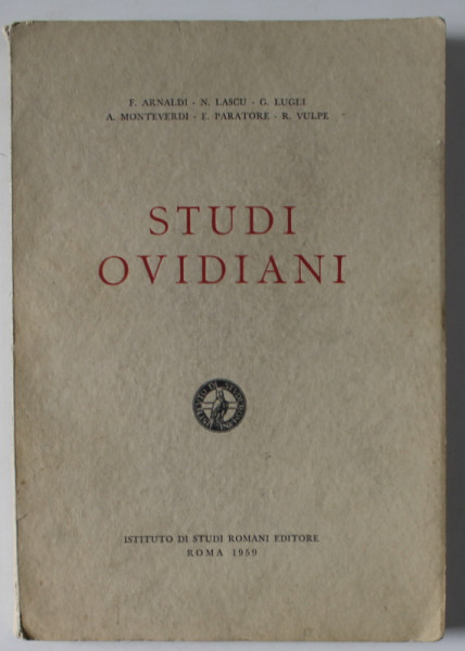 STUDI OVIDIANI di F. ARNALDI , N. LASCU ...R. VULPE , TEXT IN LIMBA ITALIANA , 1959